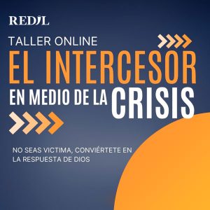 Taller Online El Intercesor en medio de la crisis